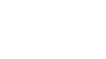 La Rústica - Mantendo nossas raízes